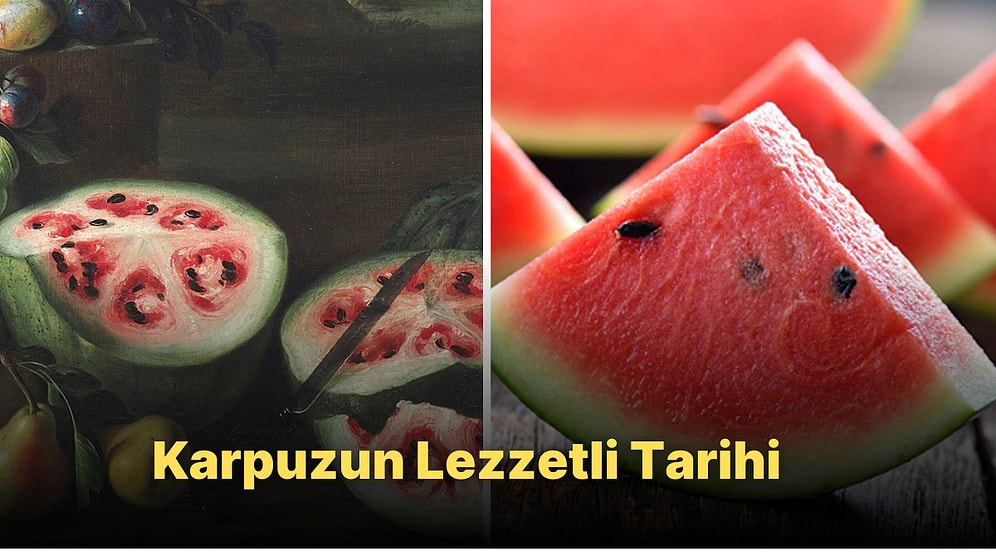 Yaz Mevsiminin Alametifarikası ve En Sevilen Meyvesi Olan Bol Sulu Karpuzun Lezzetli Tarihi