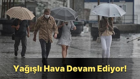 25 Ağustos Perşembe Hava Durumu: Bugün Hava Nasıl Olacak? Marmara ve Ege'de Sağanak Yağış!