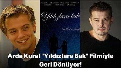 Efsane Geri Dönüyor: Yerli DiCaprio Arda Kural'ın "Yıldızlara Bak" Filmi İlk Tanıtımı Yayınlandı!