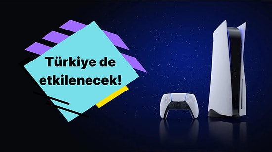 Sanki Alabiliyormuşuz Gibi: PlayStation 5 Fiyatlarına Sony'den Neredeyse Tüm Dünyada Zam