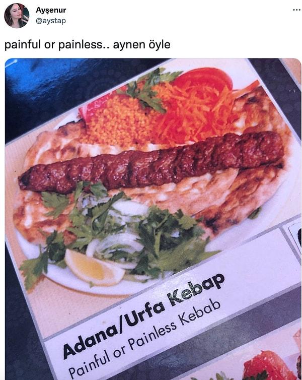 8. No pain no kebab!
