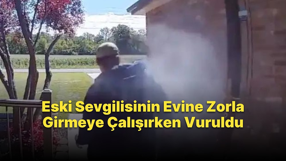 Eski Sevgilisinin Evine Zorla Girmeye Çalışıyordu: Kapıyı Kırmaya Çalışan Genç, Baba Tarafından Öldürüldü