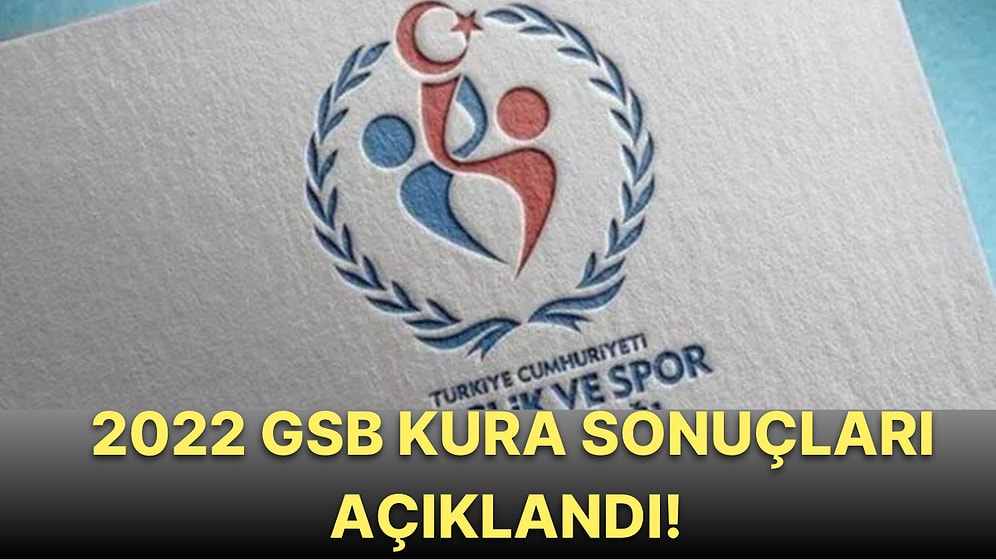 2022 GSB Kura Sonuçları İsim Listesi Yayımlandı: İŞKUR GSB Personel Alımı Listesi ve Sonuçları