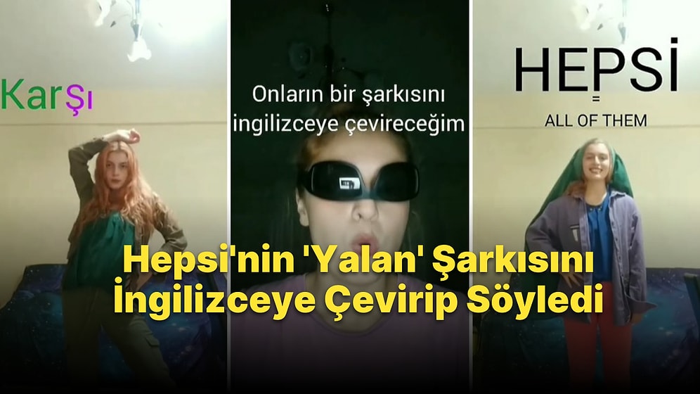 Hepsi Grubunun 'Yalan' Şarkısını İngilizceye Çevirip Söyleyen TikTokerın Muhteşem Çalışması