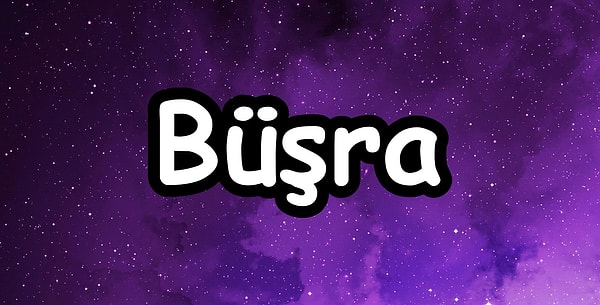 Büşra!