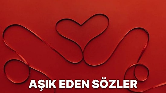 Aşık Eden Sözler: Birbirinden Anlamlı ve Etkileyici Aşık Edici Mesajlar