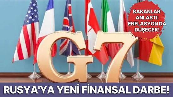 G7'den Rus Petrolüne Darbe: Tüm Ülkeleri Fiyat Sınırını Uygulamaya Çağırdılar!