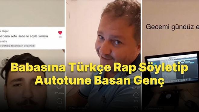 Türkçe Rap Şarkılarını Babasına Söyletip Autotune Basan Gencin Muhteşem Paylaşımları