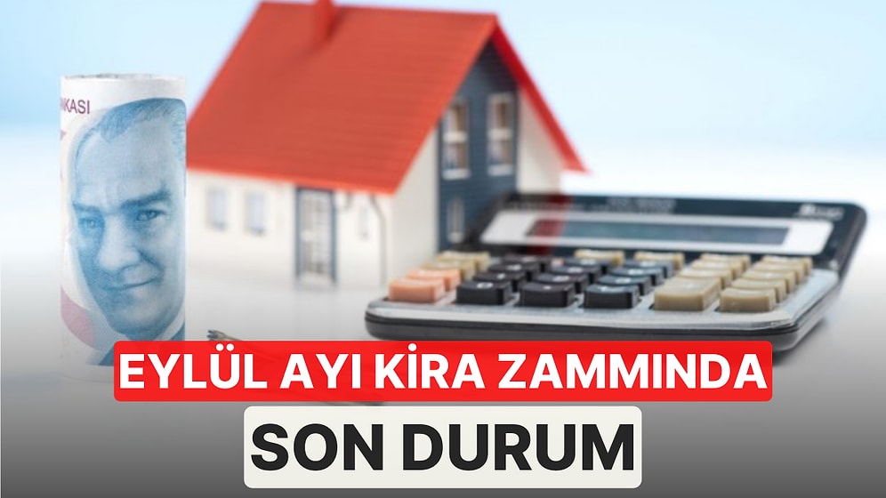 2022 Eylül Ayı Kira Artış Oranı Ne Kadar Oldu? Yüzde 25 Şartı Koşulu Kalktı mı?