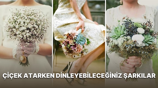 Düğünlerde Çiçek Atma Merasiminde Dinleyebileceğiniz Ortama Uygun Türkçe ve Yabancı Şarkı Tavsiyeleri