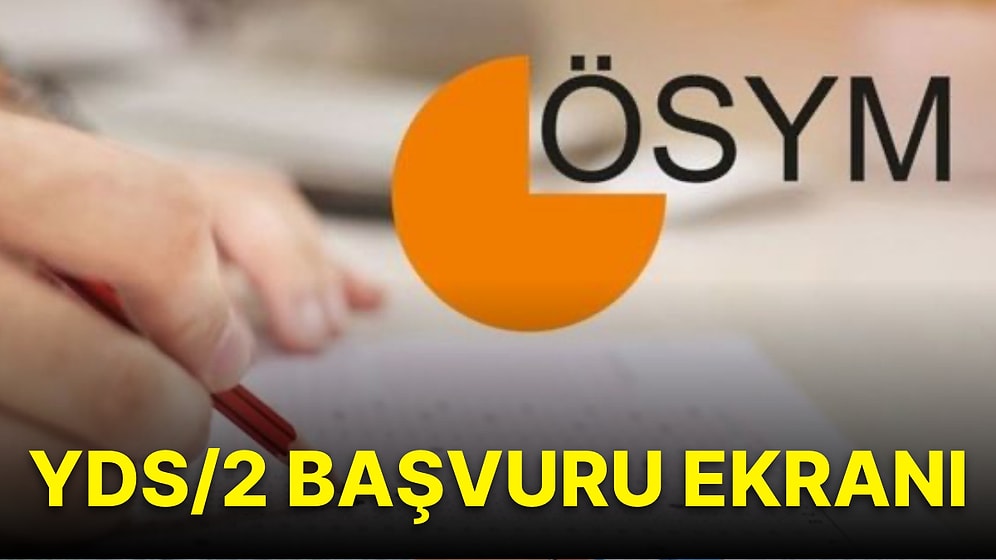 ÖSYM YDS Başvurularının Başladığını Duyurdu: YDS/2 Başvuruları Nasıl ve Nereden Yapılır?