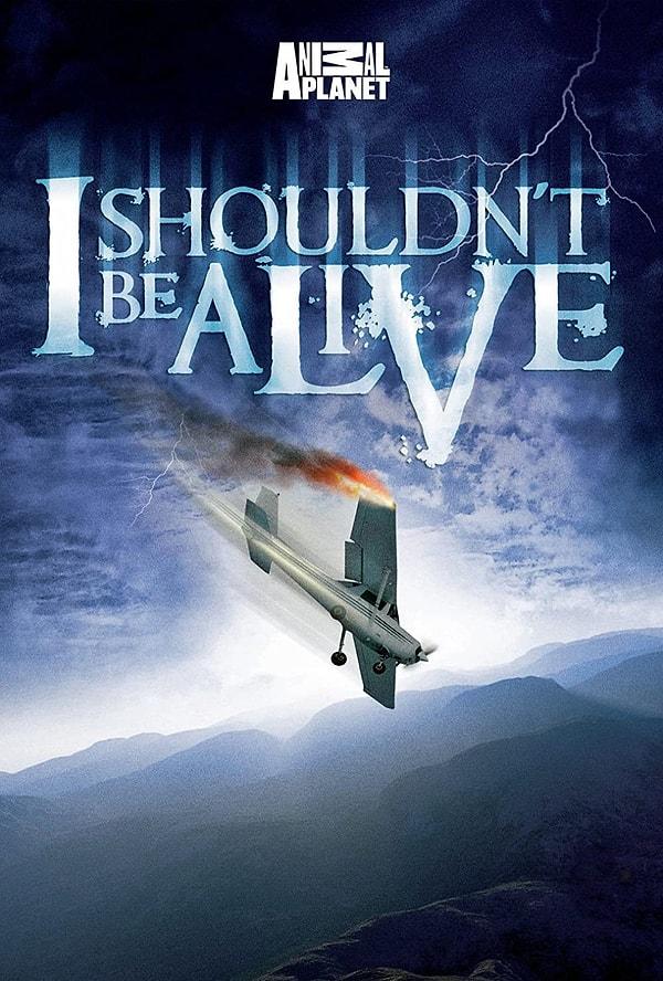 14. I Shouldn't Be Alive (2005)