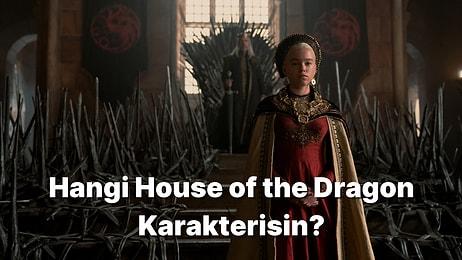 Hangi House of the Dragon Dizisi Karakterisin?