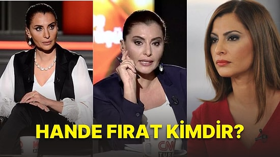 Hande Fırat Kimdir? Hande Fırat Kaç Yaşında ve Nereli? Hande Fırat'ın Hayatına ve  Kariyerine Dair Detaylar