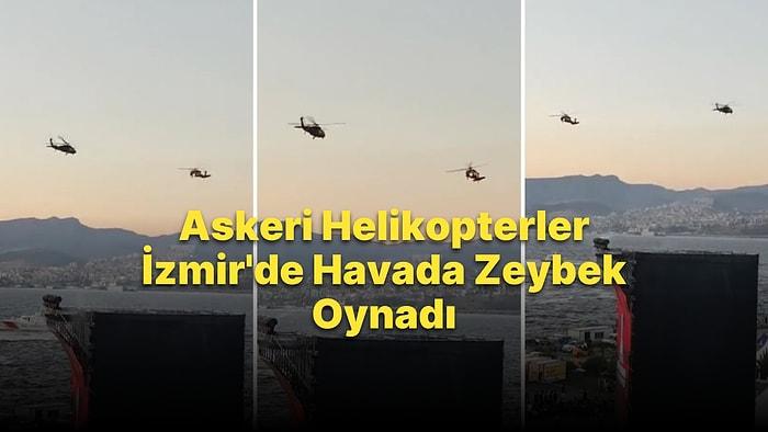 İzmir'de Askeri Helikopterler Gökyüzünde Zeybek Oynadı!