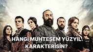 Hangi Muhteşem Yüzyıl Dizisi Karakterisin?