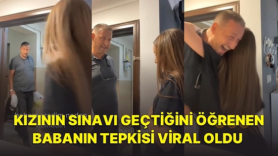Evin Kapısından Girer Girmez Kızının Sınavı Kazandığını Öğrenen Babanın İçinizi Isıtacak Tepkisi