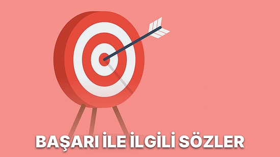 Başarı ile İlgili Sözler: Yaşamda Dilediğiniz Her Şeyi Başarabileceğinizi Gösteren 19 İlham Verici Söz