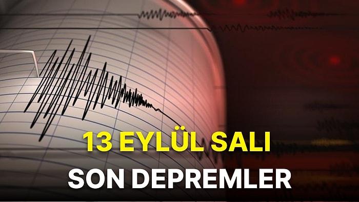 Deprem mi Oldu? 13 Eylül Salı 2022 AFAD-Kandilli Rasathanesi Son Depremler Listesi