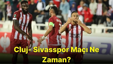 Cluj - Sivasspor Maçı Ne Zaman, Saat Kaçta? Cluj - Sivasspor Maçı Hangi Kanalda?