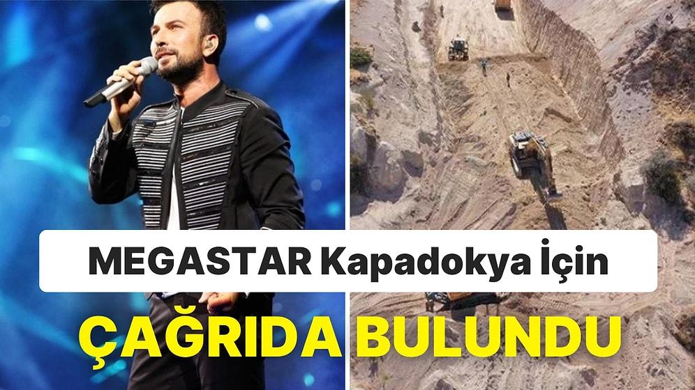 Kapadokya'da Başlanan Yıkıma Bir Tepki de Megastar Tarkan'dan Geldi: ''Acilen Durmalı''