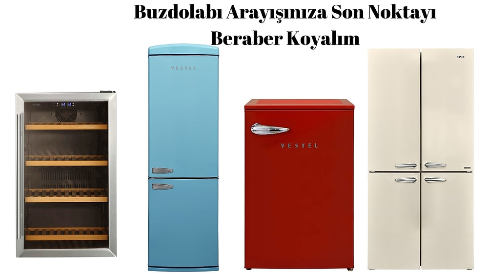 İleri Teknolojisiyle Mutfakların Havasını Değiştirmeye And İçmiş Vestel Buzdolabı Önerileri