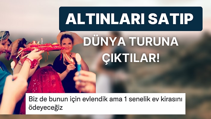 Düğündeki Altınlarla Dünya Turuna Çıkmak İçin Evlendiği İddia Edilen İki Yakın Arkadaşın Bi' Garip Hikayesi