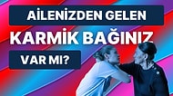 Aile Diziminize Göre Var Olan Karmik Bağlarınızı Koparmak İçin Ne Yapmalısınız?