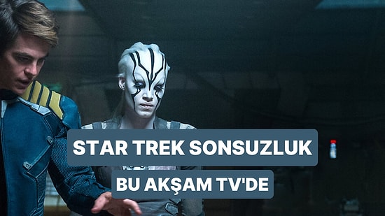 Star Trek Sonsuzluk Filminin Konusu Nedir? Star Trek Sonsuzluk Filminin Oyuncuları Kimlerdir?