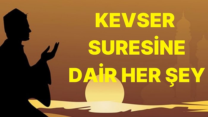 Kevser Suresi Nasıl Okunur, Anlamı Nedir?