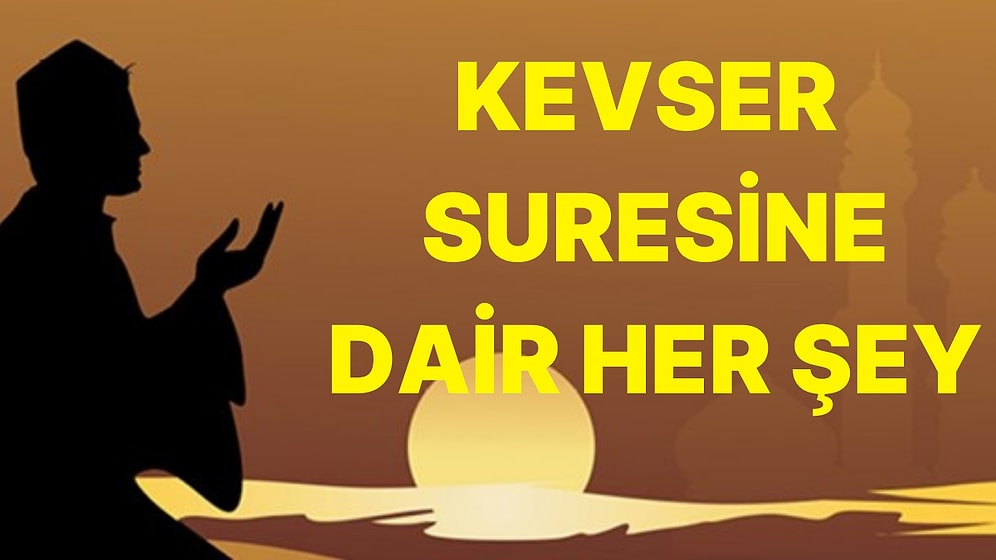 Kevser Suresi Nasıl Okunur, Anlamı Nedir?