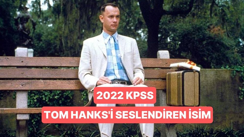 Forrest Gump Tom Hanks'i Kim Seslendirdi? 2022 KPSS