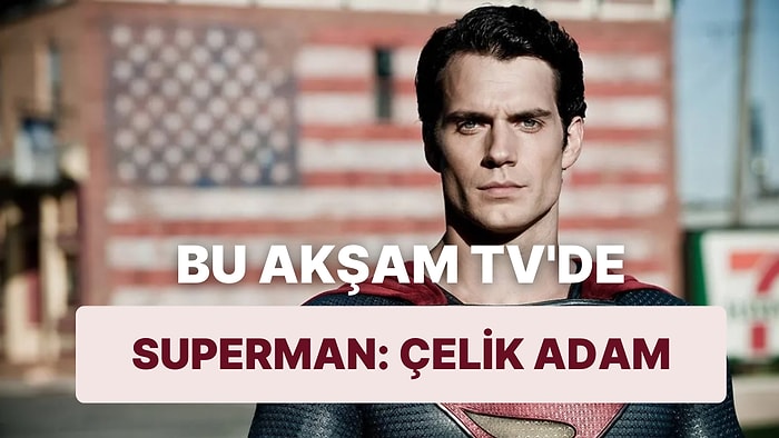 Superman: Çelik Adam Filminin Konusu Nedir? Superman: Çelik Adam Filmi Hakkında Merak Edilenler