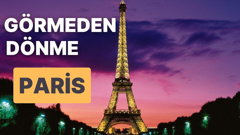 Paris Deyince Aklınıza Yalnızca Eyfel Kulesi Geliyorsa Kesinlikle Görmeniz Gereken 11 Yapı
