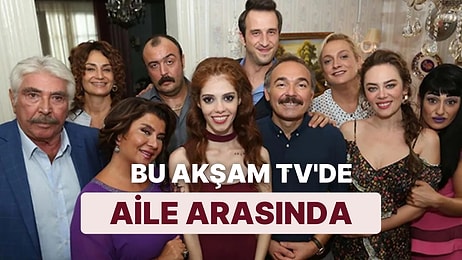 Aile Arasında Filminin Konusu Nedir? Aile Arasında Filmi Hakkında Merak Edilenler