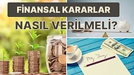 Finansal Yönden Sağlıklı Kararlar Almak İçin Edinebileceğiniz 10 Özellik