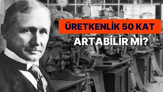 "Daha Fazla Saat Çalışmadan Nasıl 50 Kat Daha Üretken Olunur?" Sorusuna Bilimsel Cevap Bulan Makinist