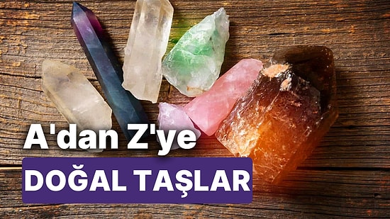 Doğal Taşların Merak Edilen Tüm Etkileri, Enerjileri ve Şifa Alanları: Hangi Doğal Taş Ne İşe Yarar?