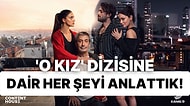 Bu Akşam Yayın Hayatına Başlayacak O Kız Dizisinin Konusunu, Karakterlerini ve Oyuncularını Masaya Yatırdık!