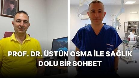 Kulak Burun Boğaz Bölümünü Mercek Altına Aldık! Prof. Dr. Üstün Osma ile Sağlık Dolu Bir Sohbet