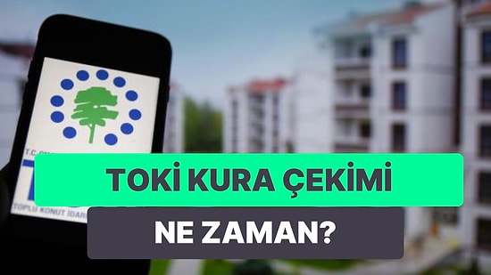 TOKİ Başvuruları Devam Ediyor! Başvurular Hangi Tarihte Bitecek? Kura Çekimi Ne Zaman?