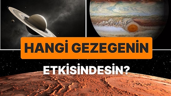 Aslında Hangi Gezegenin Yönetimindesin? Seçimlerini Yap, Gezegenini Söyleyelim!