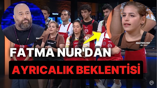 Hem Hata Yaptı Hem Şeflerden Ayrıcalık İstedi! MasterChef'te Fatma Nur'dan İnanılmaz Hamle!