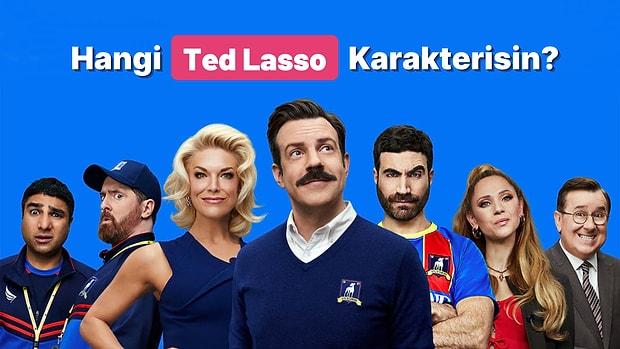 Hangi Ted Lasso Karakterisin?