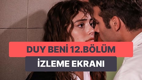 Duy Beni 12. Bölüm İzleme Ekranı: Duy Beni Son Bölüm Tek Parça Full İzleme Ekranı