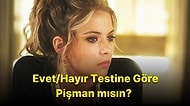 Evet/Hayır Testine Göre İçinde Bir Şeyler İçin Pişmanlık Duyuyor musun?