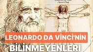17 Bilinmeyen ile Leonardo Da Vinci'nin Zamanının Çok Ötesinde Bir İnsan Olduğunun Kanıtı
