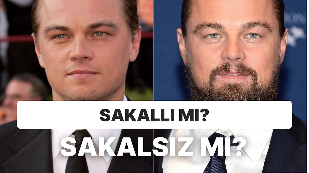 Sakal Onları Çok Değiştiriyor! Ünlülerin Sakallı ve Sakalsız Hallerini Görmeye Hazır mısınız?
