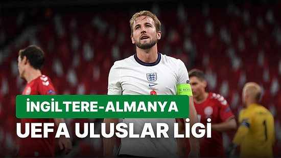 İngiltere-Almanya Maçı Ne Zaman, Saat Kaçta? İngiltere-Almanya Maçı Hangi Kanalda?