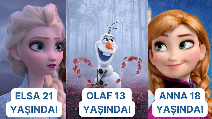 Herkesin Favorisi Olan Frozen Serisi Karakterlerinin Gerçek Yaşlarını Açığa Çıkarıyoruz!